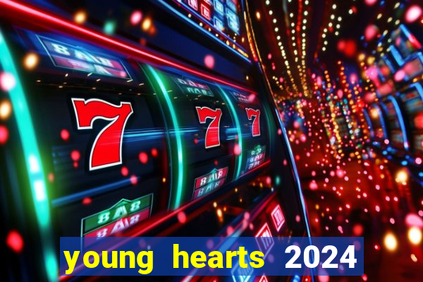 young hearts 2024 assistir online